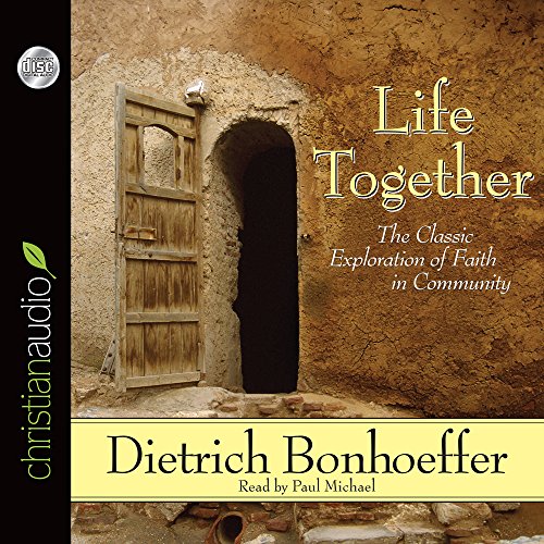 Download Life Together: The Classic Exploration of Faith in Community