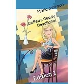 Coffee's Ready Devotional: Edition 1 (Coffee's Ready 30 Day Devotional)