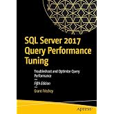 SQL Server 2017 Query Performance Tuning: Troubleshoot and Optimize Query Performance