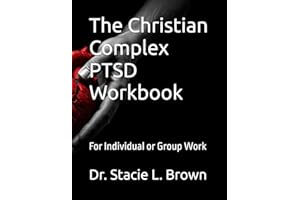 The Christian Complex PTSD Workbook: For Individual or Group Work