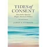 Tides of Consent: How Public Opinion Shapes American Politics