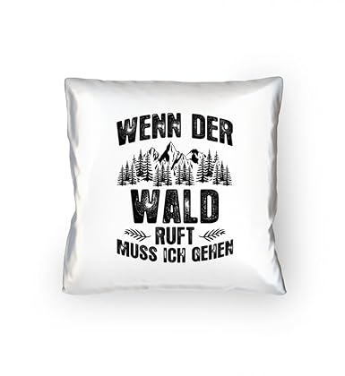 shirt-o-magic Der Wald ruft - Geschenk Forstwirt-in Förster-in Natur-Liebhaber - Kopfkissen 40x40cm