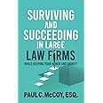Surviving and Succeeding in Large Law Firms: While Keeping Your Honor and Dignity
