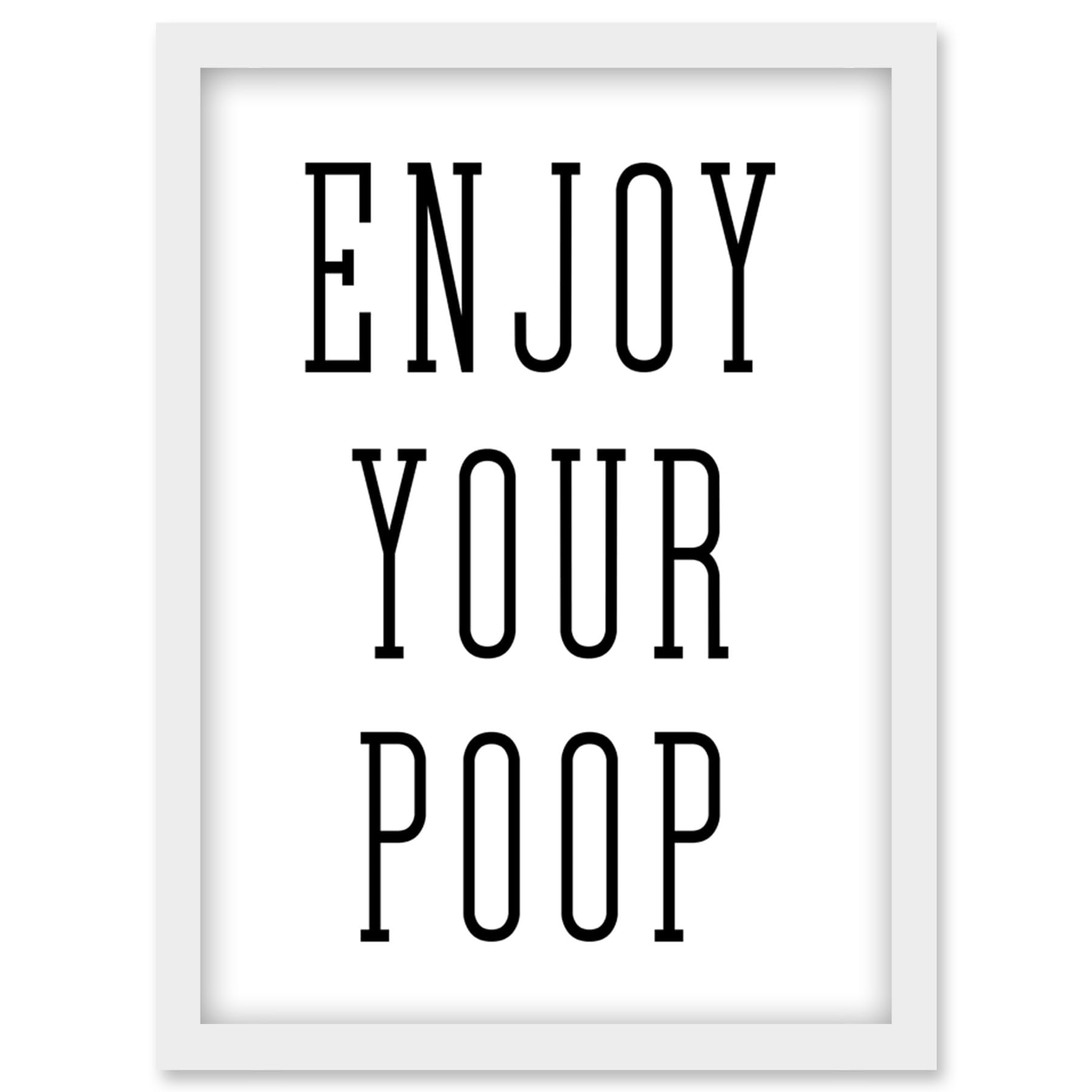 Enjoy Your Poop Funny Toilet Bathroom Sign Bathroom Decor Wall Art Artwork Framed Wall Art Print A4