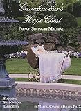 Grandmothers Hope Chest: French Sewing by Machine, Smocking, Shadowwork, Embroidery by 