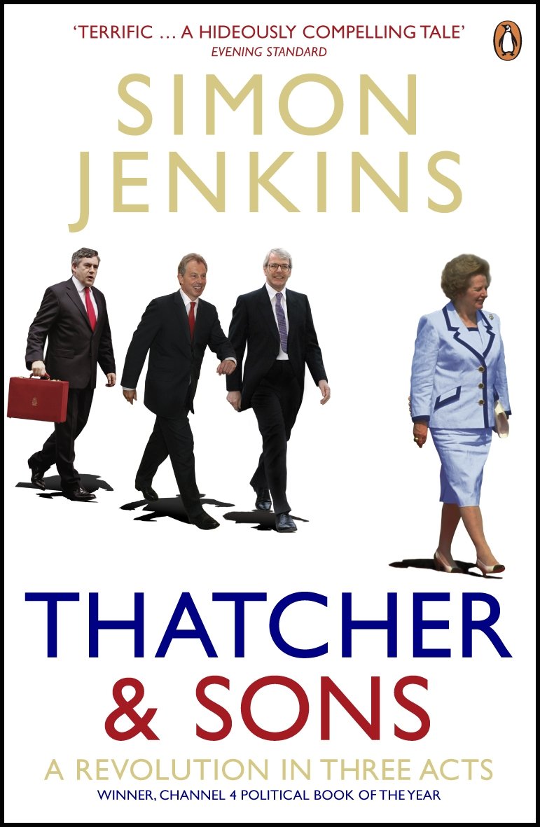 Thatcher And Sons A Revolution In Three Acts Simon Jenkins - 