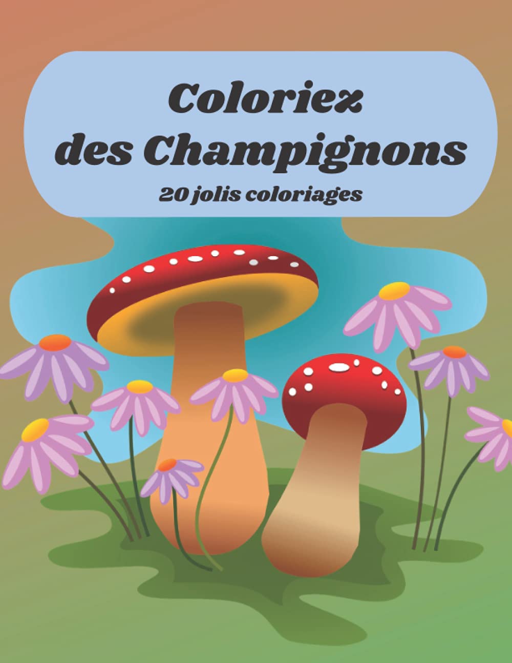 Coloriez Des Champignons Livre De Coloriage De Champignons Pour Enfants Cahier De Coloriage De Champignons 42 Pages Jolis Dessins Impression 11 Pouces 21 59 X 27 94 Cm French Edition Hinot Lionel Amazon Com Books