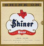 Shine On: 100 Years of Shiner Beer by