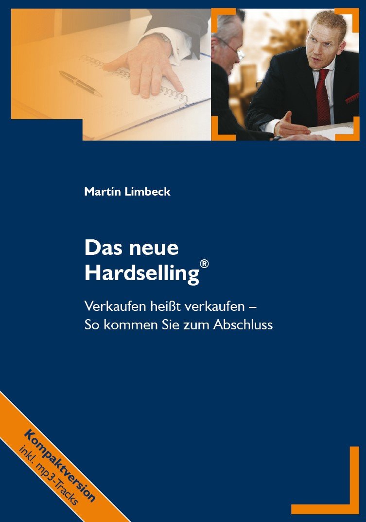 Amazon Fr Das Neue Hardselling Verkaufen Heisst Verkaufen So Kommen Sie Zum Abschluss Kompaktversion Martin Limbeck Livres