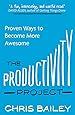 The Productivity Project: Proven Ways to Become More Awesome