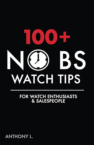 Download 100+ No BS Watch Tips for Watch Enthusiasts & Salespeople (English Edition) PDF