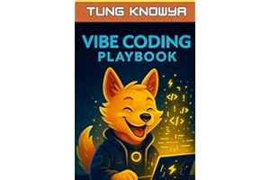Vibe Coding Playbook: AI-Assisted Programming with Autonomous AI Agents. Code Less. Build 10x Faster. Create Products People Truly Love. (Beyond Human: Inside the Great AI Power Shift)
