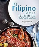 The Filipino Family Cookbook: Recipes and Stories from our Home Kitchens