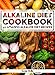 Alkaline Diet Cookbook: Get The Health Benefits of Alkaline Diet & Balance Your Acidity Levels..: 40 Amazing Alkaline Diet Recipes (Alkaline Diet, Health, ... Eating, Optimal Health, Lose Weight Book 2) by Anas Malla