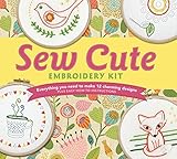 Sew Cute Embroidery Kit: Everything You Need to make 12 Charming Designs by 