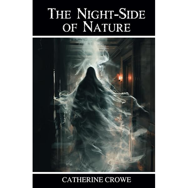 The Night Side of Nature: Catherine Crowe: 9781840225020: Amazon
