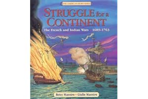 Struggle for a Continent: The French and Indian Wars: 1689-1763 (American Story Series)