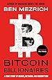 Bitcoin Billionaires: A True Story of Genius, Betrayal and Redemption