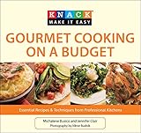 Knack Gourmet Cooking on a Budget: Essential Recipes & Techniques from Professional Kitchens (Knack: Make It easy)