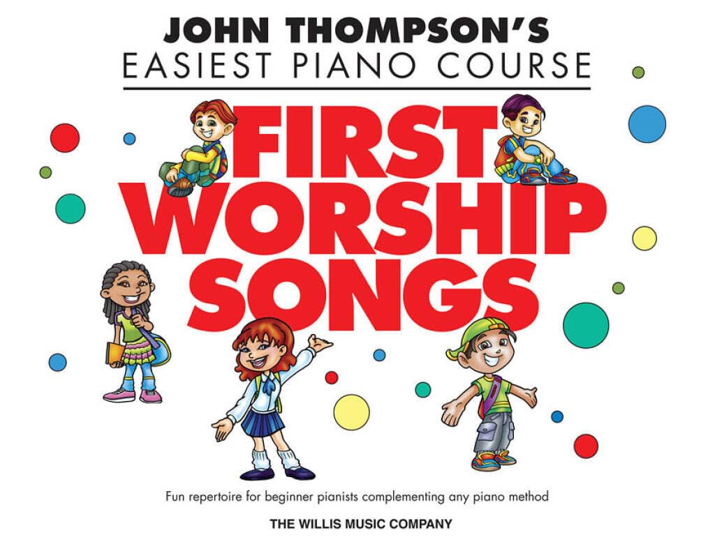 First Worship Songs. Piano Solo.: Elementary Level (John Thompson's Easiest Piano Course)