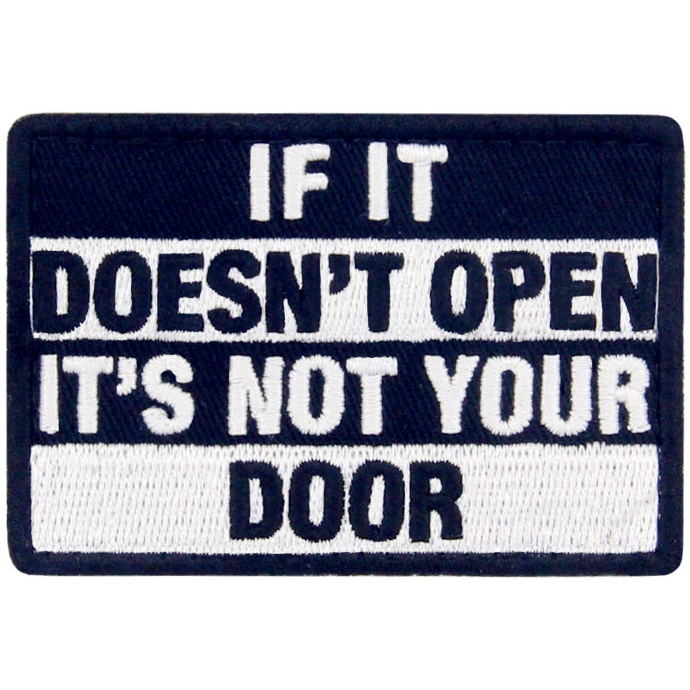 If It Doesn't Open It's Not Your Door Embroidered Patch Tactical Morale Applique Fastener Hook & Loop Emblem