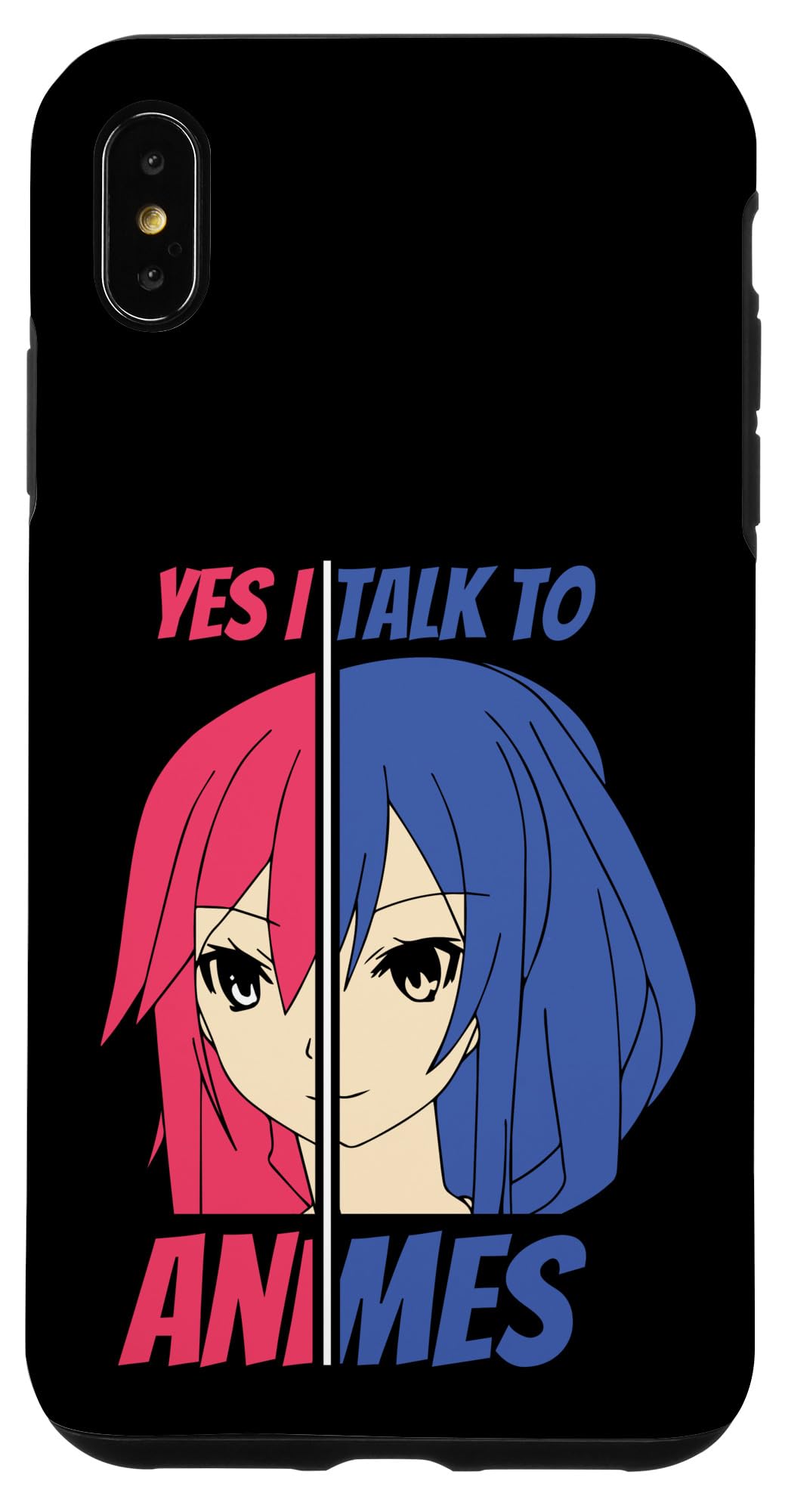 iPhone XS Max Yes I Talk To Animes Case
