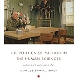 The Politics of Method in the Human Sciences: Positivism and Its Epistemological Others (Politics, History, and Culture)