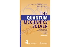 The Quantum Mechanics Solver: How to Apply Quantum Theory to Modern Physics