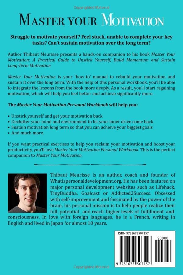 Master Your Motivation: A Practical Guide to Unstick Yourself, Build Momentum and Sustain Long-Term Motivation (Personal Workbook) (Mastery Series Workbooks)