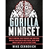 Gorilla Mindset: How to Control Your Thoughts and Emotions and Live Life on Your Terms