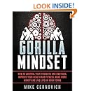 Gorilla Mindset: How to Control Your Thoughts and Emotions and Live Life on Your Terms