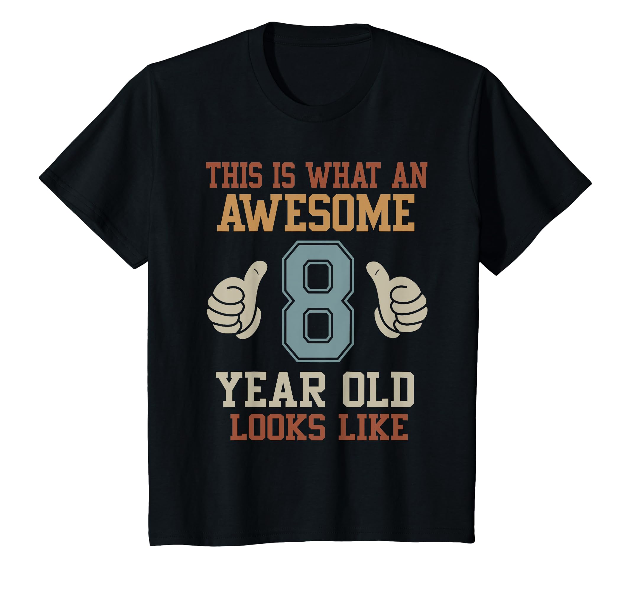 Photo 1 of Kids This Is What an Awesome 8 Year Old Looks Like 8th Birthday T-Shirt