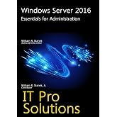 Windows Server 2016: Essentials for Administration (IT Pro Solutions)