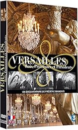 Versailles, Rois, Princesses Et Présidents
