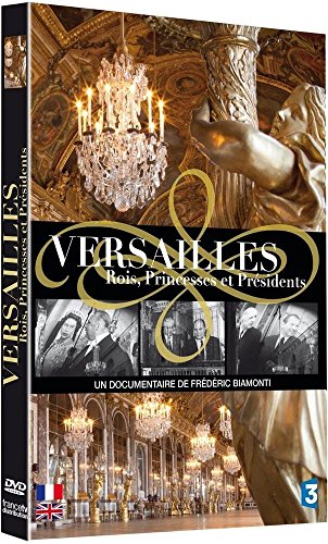 Versailles, Rois, Princesses Et Présidents