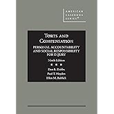 Torts and Compensation, Personal Accountability and Social Responsibility for Injury (American Casebook Series)