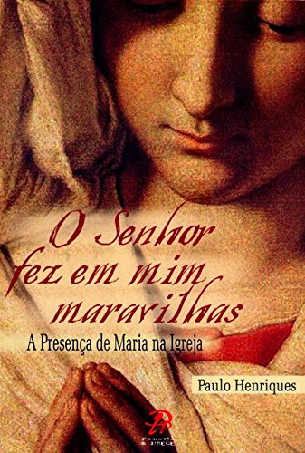 Senhor Fez Em Mim Maravilhas, O PDF Paulo Henriques