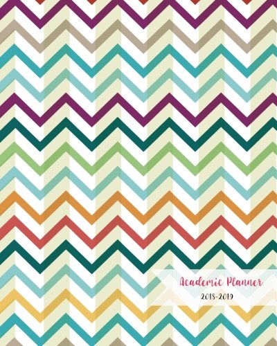 Academic Planner 2018-2019: Zig Zag Colorful Monthly & Weekly Planner 12 Month August 2018- July 2019 Writing Journal Notebook Calendar Time ... (Midyear 2018-2019 Planner) (Volume 2) by Michelia Creations