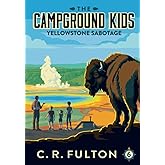 Yellowstone Sabotage (The Campground Kids: National Park Adventures)