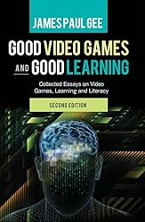 Good Video Games and Good Learning: Collected