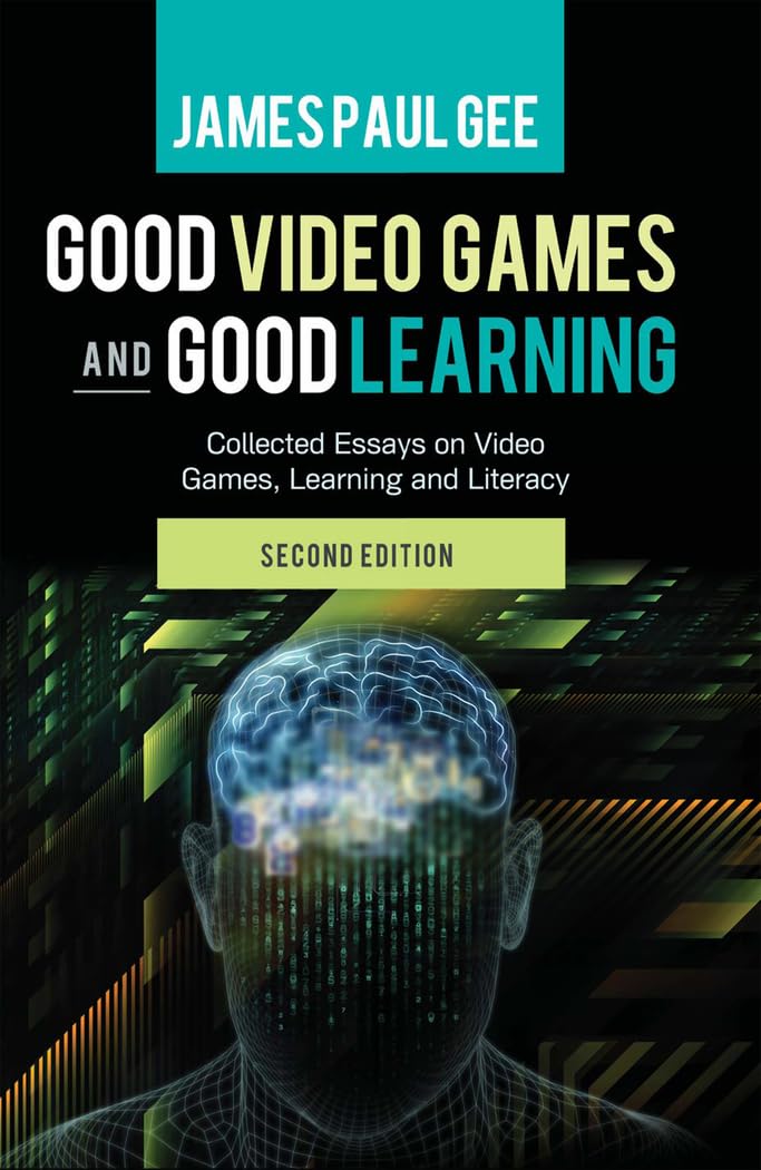 Good Video Games and Good Learning: Collected
