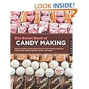 The Sweet Book of Candy Making: From the Simple to the Spectacular-How to Make Caramels, Fudge, Hard Candy, Fondant, Toffee, and More!
