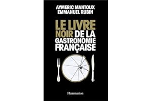 Le Livre noir de la gastronomie française (French Edition)