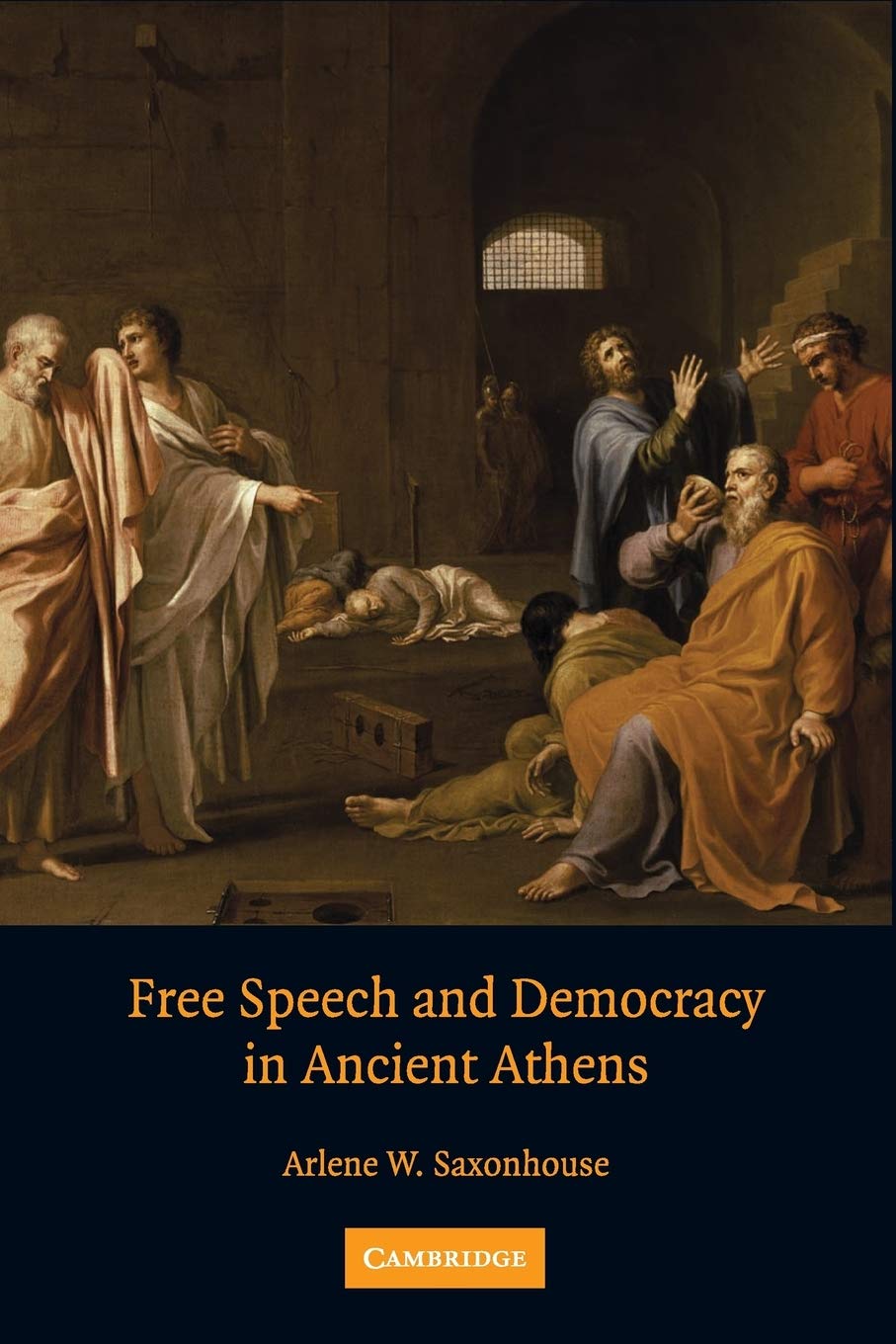 Free Speech And Democracy In Ancient Athens Amazon Co Uk Saxonhouse Arlene W 9780521721585 Books