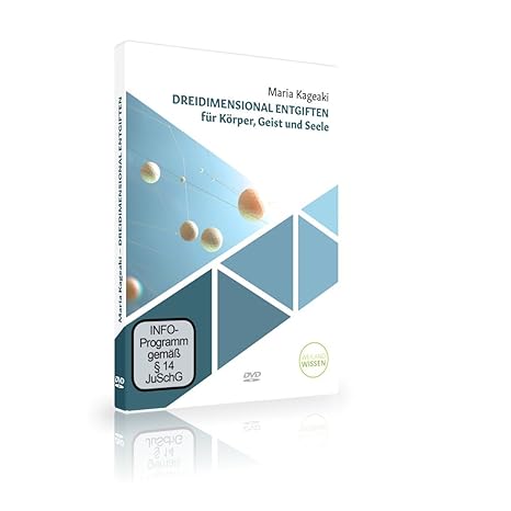Entgiftung mit Maria Kageaki: Dreidimensional Entgiften für Körper, Geist und Seele, DVD