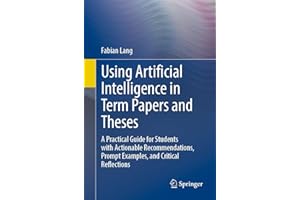 Using Artificial Intelligence in Term Papers and Theses: A Practical Guide for Students with Actionable Recommendations, Prom