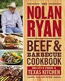 The Nolan Ryan Beef & Barbecue Cookbook: Recipes from a Texas Kitchen The Nolan Ryan Beef & Barbecue Cookbook: Recipes from a Texas Kitchen