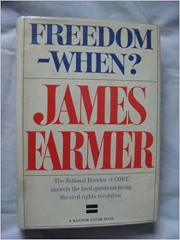 Freedom, when?: James Farmer: Amazon.com: Books