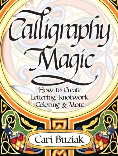 !B.E.S.T Interweave Press Calligraphy Magic: How to Create Lettering, Knotwork, Coloring and More<br />K.I.N.D.L.E