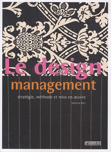 Le design management (French Edition) (Kathryn Best Design Management)